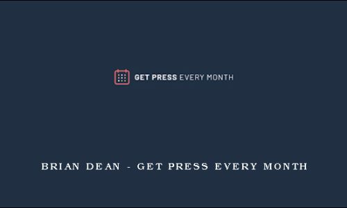 Brian Dean – Get Press Every Month