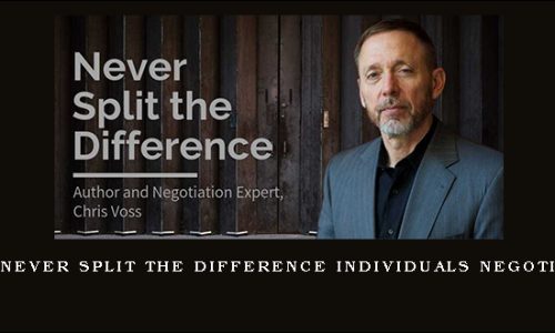 Chris Voss – Never Split the Difference Individuals Negotiation Course