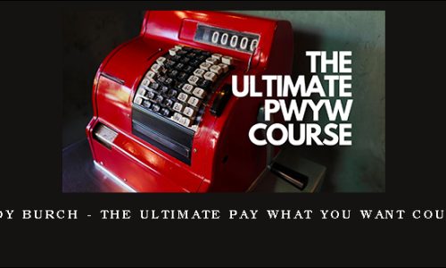 Cody Burch – The Ultimate Pay What You Want Course