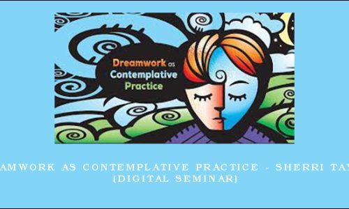 Dreamwork as Contemplative Practice – SHERRI TAYLOR (Digital Seminar)