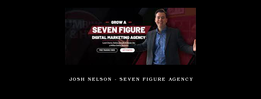 Josh Nelson - Seven Figure Agency
