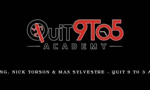 Mark Ling, Nick Torson & Max Sylvestre – Quit 9 To 5 Academy
