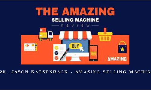 Matt Clark, Jason Katzenback – Amazing Selling Machine XII 2020