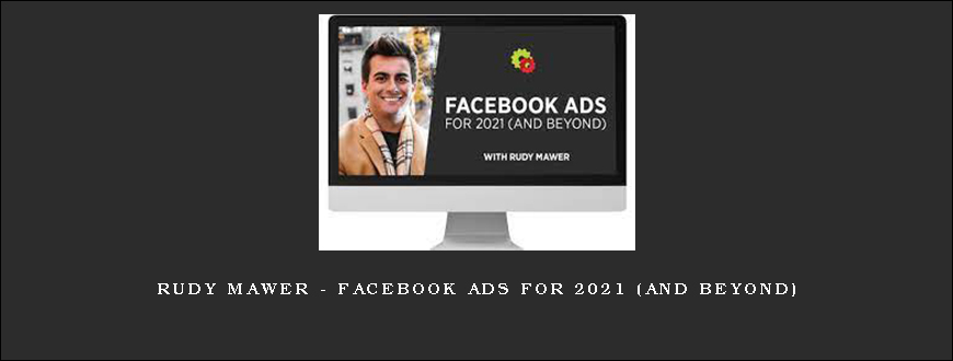 Rudy Mawer - Facebook Ads For 2021 (And Beyond)