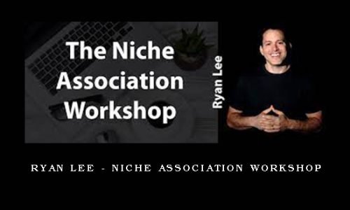 Ryan Lee – Niche Association Workshop