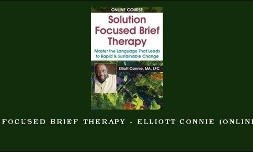 Solution Focused Brief Therapy – ELLIOTT CONNIE (Online Course)