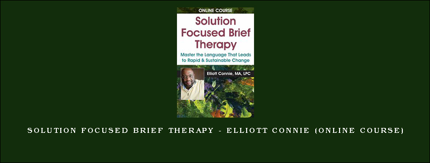 Solution Focused Brief Therapy - ELLIOTT CONNIE (Online Course)