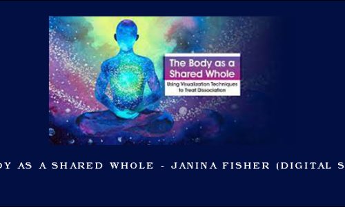 The Body as a Shared Whole – JANINA FISHER (Digital Seminar)