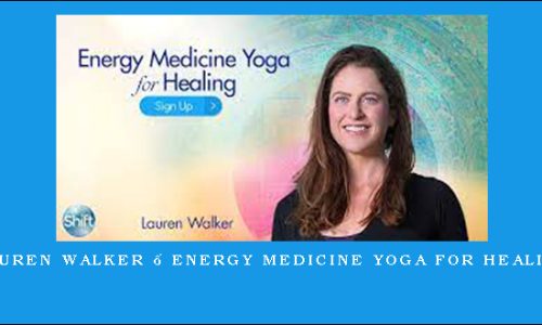 Lauren Walker – Energy Medicine Yoga for Healing