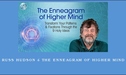 Russ Hudson – The Enneagram of Higher Mind
