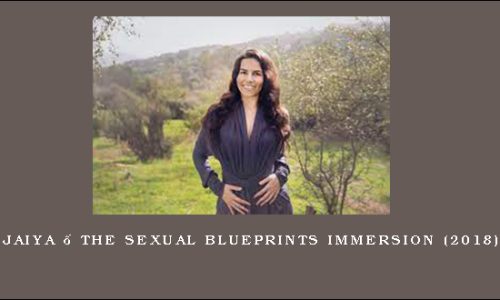 Jaiya – The Sexual BluePrints Immersion (2018)