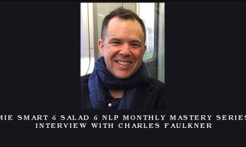 Jamie Smart – Salad – NLP Monthly Mastery Series – Interview with Charles Faulkner