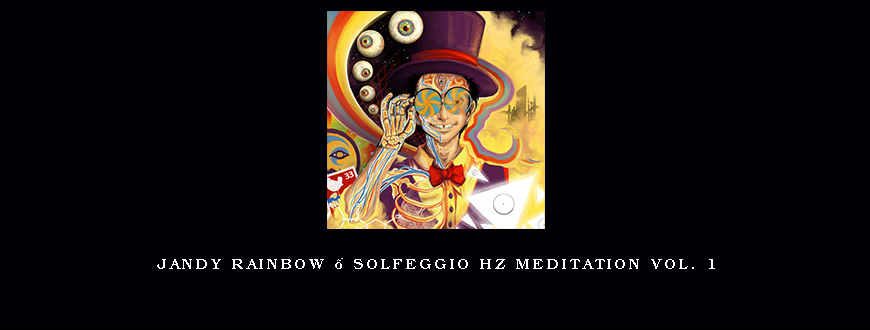 Jandy Rainbow – Solfeggio Hz Meditation Vol. 1