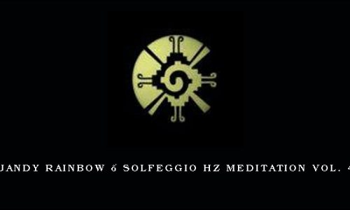 Jandy Rainbow – Solfeggio Hz Meditation Vol. 4