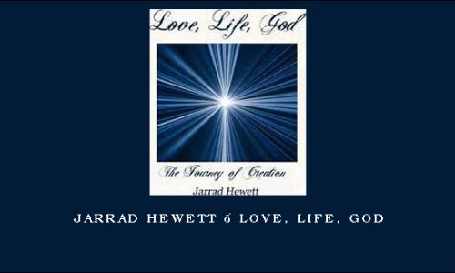 Jarrad Hewett – Love, Life, God