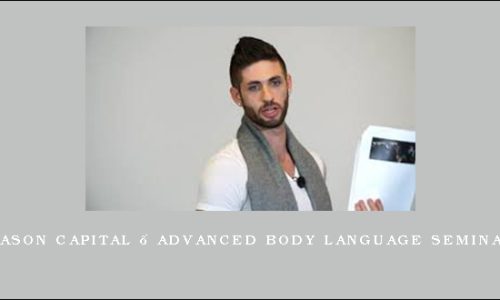 Jason Capital – Advanced Body Language Seminar