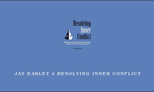 Jay Earley – Resolving Inner Conflict