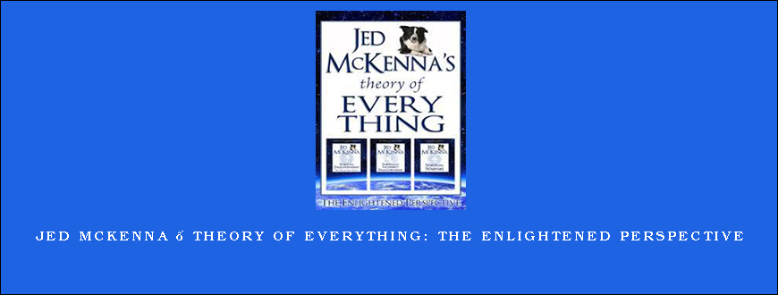 Jed McKenna – Theory of Everything The Enlightened Perspective