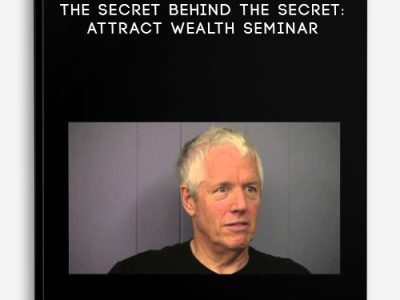Jerry Stocking – The Secret Behind the Secret: Attract Wealth Seminar