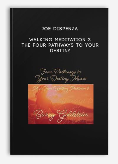Joe Dispenza – Walking Meditation 3 – The Four Pathways to Your Destiny