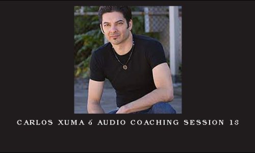 Carlos Xuma – Audio Coaching Session 13