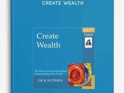 Dick Sutphen – Create Wealth