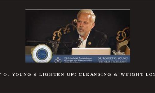 Dr. Robert O. Young – Lighten Up! Cleansing & Weight Loss Program