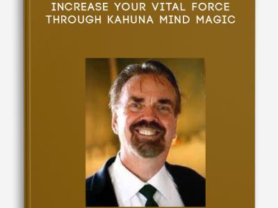 John La Tourrette – Increase Your Vital Force Through Kahuna Mind Magic