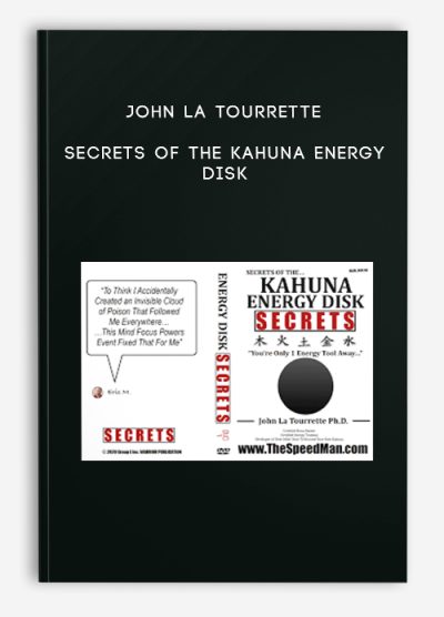 John La Tourrette – Secrets of the Kahuna Energy Disk