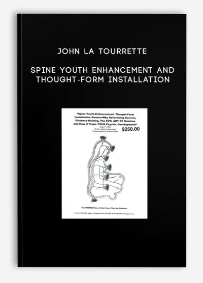 John La Tourrette – Spine Youth Enhancement and Thought-Form Installation