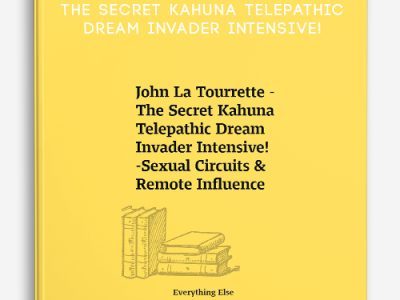 John La Tourrette – The Secret Kahuna Telepathic Dream Invader Intensive!