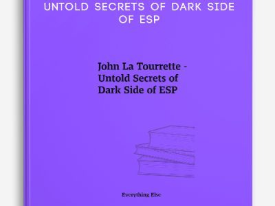 John La Tourrette – Untold Secrets of Dark Side of ESP