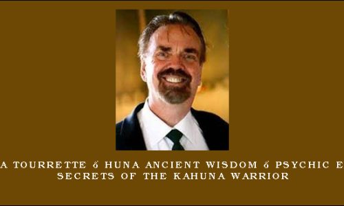 John la Tourrette – Huna Ancient Wisdom – Psychic Energy Secrets Of The Kahuna Warrior