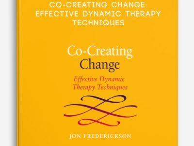 Jon Frederickson – Co-Creating Change: Effective Dynamic Therapy Techniques