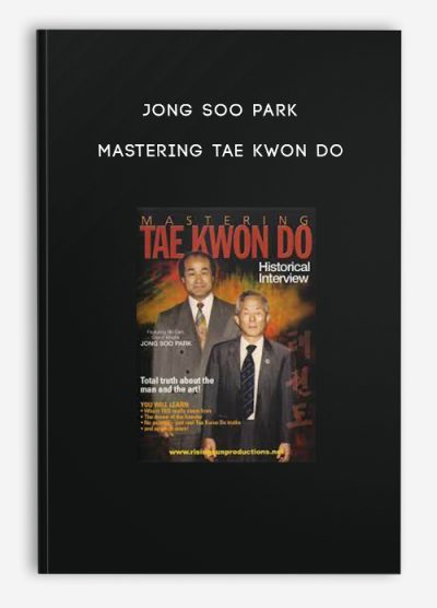 Jong Soo Park – Mastering Tae Kwon Do