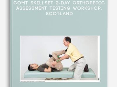 Joseph Muscolino – COMT Skillset 2-Day Orthopedic Assessment Testing Workshop, Scotland