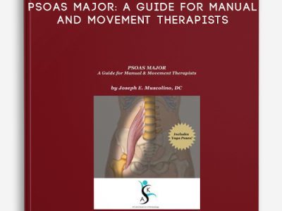 Joseph Muscolino – Psoas Major: A Guide for Manual and Movement Therapists