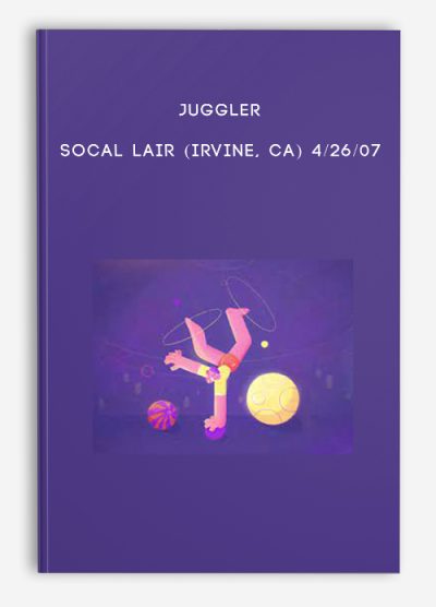 Juggler – SoCal Lair (Irvine, CA) 4 26 07