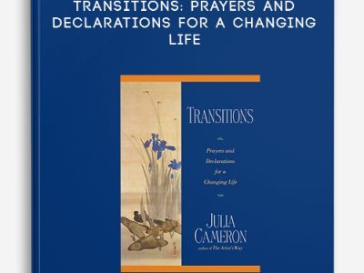 Julia Cameron – Transitions: Prayers and Declarations for a Changing Life