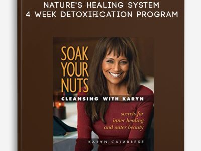 Karyn Calabrese – Nature’s Healing System – 4 Week Detoxification Program