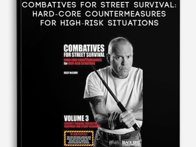 Kelly McCann – Combatives for Street Survival: Hard-Core Countermeasures for High-Risk Situations
