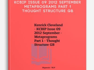 Kenrick Cleveland – KCBIP Issue 09 2012 September – Metaprograms Part 1 – Thought Structure GB