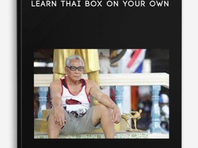 Khru Yodhong Senanan – Learn Thai Box on Your Own