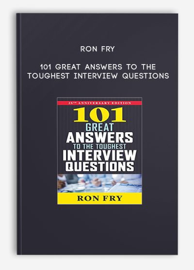 Ron Fry – 101 Great Answers to the Toughest Interview Questions