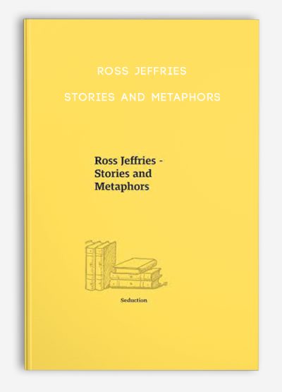 Ross Jeffries – Stories and Metaphors