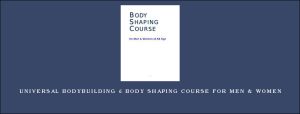 Universal Bodybuilding – Body Shaping Course for Men & Women