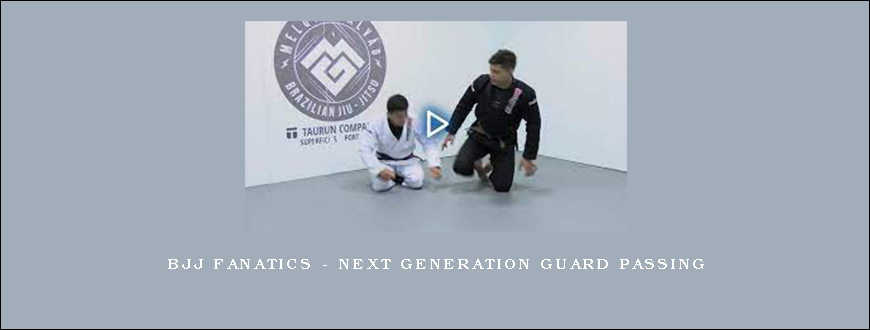 BJJ Fanatics – Next Generation Guard Passing