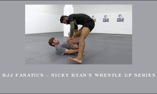 BJJ Fanatics – Nicky Ryan’s Wrestle Up Series