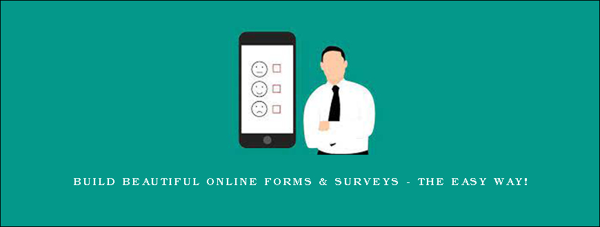 Build Beautiful Online Forms & Surveys – the easy way!