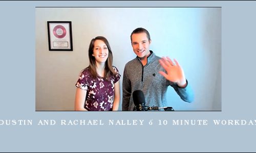 Dustin and Rachael Nalley – 10 Minute Workday